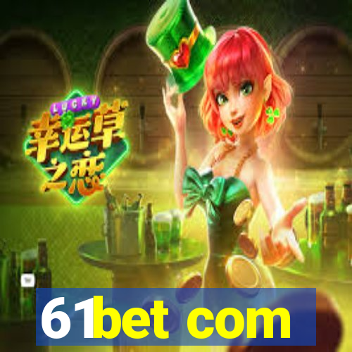 61bet com